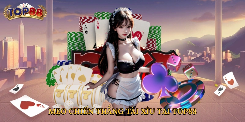 Mẹo chiến thắng tài xỉu tại Top88