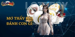 Mơ Thấy Lửa Đánh Con Gì