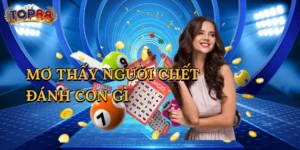 Mơ Thấy Người Chết Đánh Con Gì