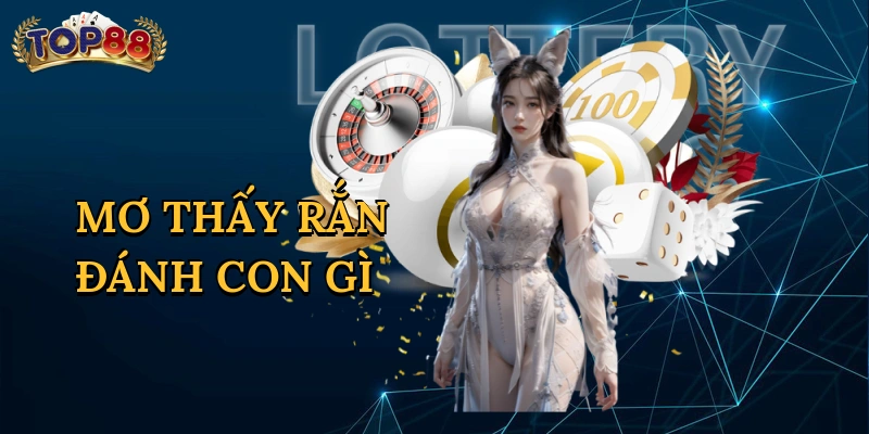 Mơ Thấy Rắn Đánh Con Gì