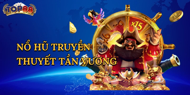 Nổ Hũ Truyền Thuyết Tần Vương