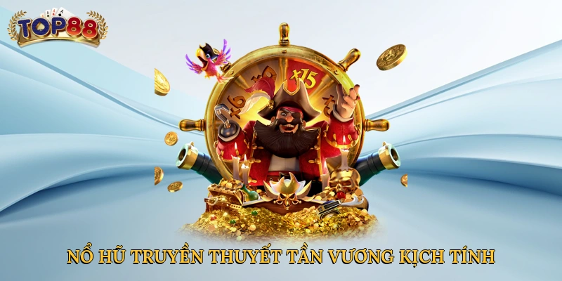 Nổ hũ Truyền Thuyết Tần Vương mở ra thế giới cổ đại kịch tính