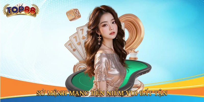 Sứ mệnh mang đến niềm vui bất tận