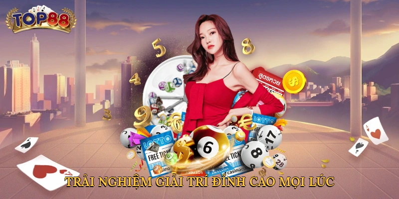 Trải nghiệm giải trí đỉnh cao mọi lúc