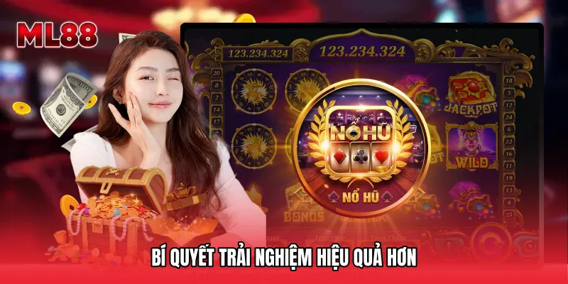 Bí quyết trải nghiệm hiệu quả hơn